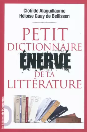 Couverture du produit · Petit dictionnaire énervé de la littérature
