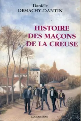 Couverture du produit · Histoire des maçons de la Creuse