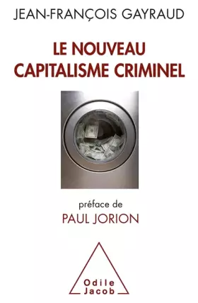 Couverture du produit · Le Nouveau Capitalisme criminel: Crises financières, narcobanques, trading de haute fréquence