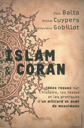 Couverture du produit · Islam & Coran - Idées reçues sur l'histoire, les textes et les pratiques d'un milliard et demi de musulmans