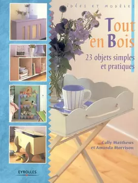 Couverture du produit · Tout en bois : 23 objets simples et pratiques