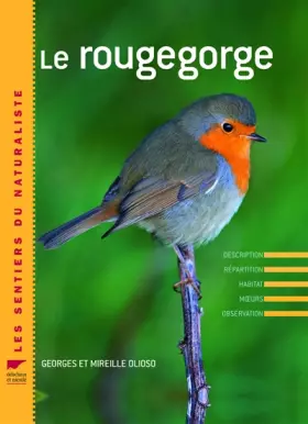 Couverture du produit · Le Rougegorge. Description, répartition, habitat, moeurs, observation