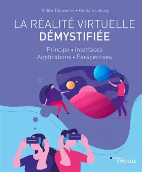 Couverture du produit · La réalité virtuelle démystifiée: Principe - Interfaces - Applications - Perspectives
