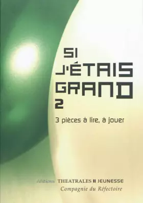 Couverture du produit · SI J'ETAIS GRAND 2: 3 PIECES A LIRE A JOUER (2)