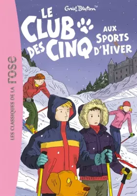 Couverture du produit · Le Club des Cinq, Tome 9 : Le Club des Cinq aux sports d'hiver