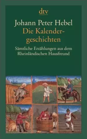 Couverture du produit · Die Kalendergeschichten: Sämtliche Erzählungen aus dem Rheinländischen Hausfreund