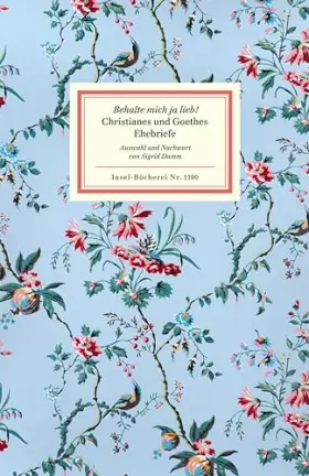 Couverture du produit · Behalte mich ja lieb!: Christianes und Goethes Ehebriefe (Insel-Bücherei)