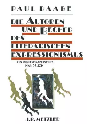 Couverture du produit · Die Autoren und Bücher des literarischen Expressionismus: Ein bibliographisches Handbuch