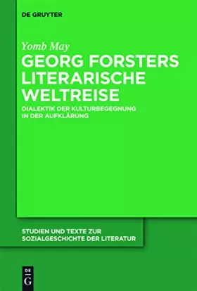 Couverture du produit · Georg Forsters literarische Weltreise: Dialektik der Kulturbegegnung in der Aufklärung (Studien und Texte zur Sozialgeschichte 