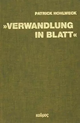 Couverture du produit · »Verwandlung in Blatt«: Carl Einsteins formaler Realismus (Kaleidogramme)