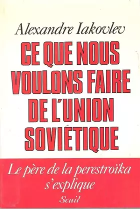 Couverture du produit · Ce que nous voulons faire de l'Union soviétique