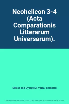 Couverture du produit · Neohelicon 3-4 (Acta Comparationis Litterarum Universarum).