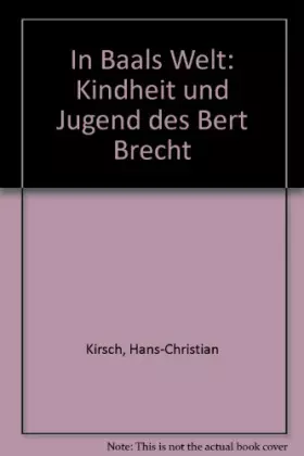 Couverture du produit · In Baals Welt. Kindheit und Jugend des Bert Brecht