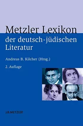 Couverture du produit · Metzler Lexikon der deutsch-jüdischen Literatur: Jüdische Autorinnen und Autoren deutscher Sprache von der Aufklärung bis zur G