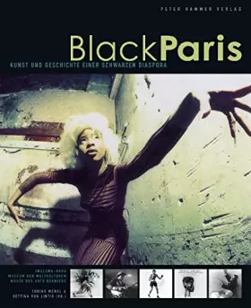 Couverture du produit · Black Paris: Kunst und Geschichte einer schwarzen Diaspora: Katalog zur Ausstellung im Iwalewa-Haus Bayreuth, 2006/2007und im H