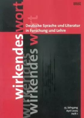 Couverture du produit · Wirkendes Wort. Deutsche Sprache und Literatur in Forschung und Lehre: 55. Jahrgang, Heft 2