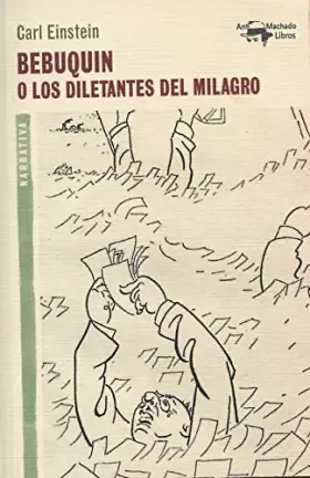 Couverture du produit · Bebuquin: O los diletantes del milagro: 24 (A. Machado Libros)
