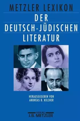 Couverture du produit · Metzler Lexikon der deutsch-jüdischen Literatur: Jüdische Autorinnen und Autoren deutscher Sprache von der Aufklärung bis zur G