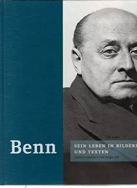 Couverture du produit · Benn. Sein Leben und Werk in Bildern und Texten