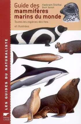 Couverture du produit · Guide des mammifères marins du monde: Toutes les espèces décrites et illustrées
