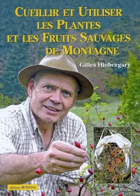 Couverture du produit · Cueillir et utiliser les plantes et les fruits sauvages de montagne