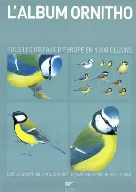 Couverture du produit · L'album ornitho. Tous les oiseaux d'Europe en 4000 dessins