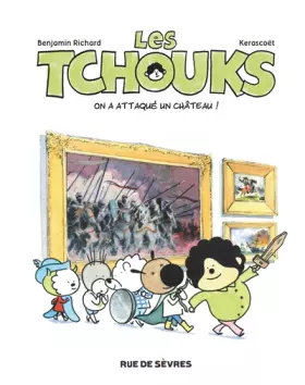 Couverture du produit · Les Tchouks, Tome 3 : On a attaqué un château !