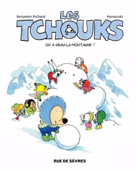 Couverture du produit · Les Tchouks, Tome 5 : On a gravi la montagne !