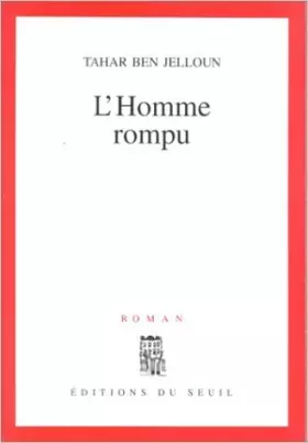 Couverture du produit · L'Homme rompu de Tahar Ben Jelloun ( 5 janvier 1994 )