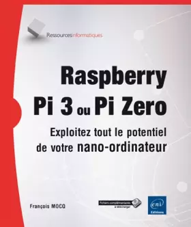 Couverture du produit · Raspberry Pi 3 ou Pi Zero - Exploitez tout le potentiel de votre nano-ordinateur