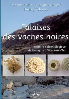 Couverture du produit · Falaises des Vaches Noires - Histoire paléontologique de Houlgate à Villers-sur-Mer