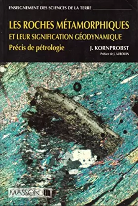 Couverture du produit · Les roches métamorphiques et leur signification géodynamique : Précis de pétrologie