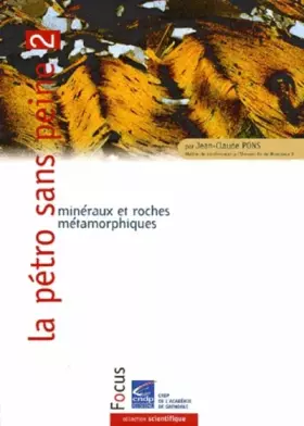 Couverture du produit · La pétro sans peine : Tome 2, Minéraux et roches métamorphiques
