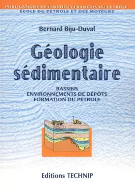 Couverture du produit · Géologie sédimentaire: Bassins, environnements de dépôts, formation du pétrole