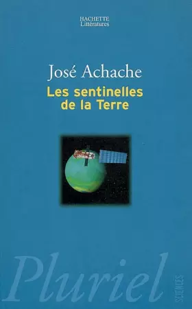 Couverture du produit · Les sentinelles de la Terre : Pour prévenir les nouveaux désordres de la nature