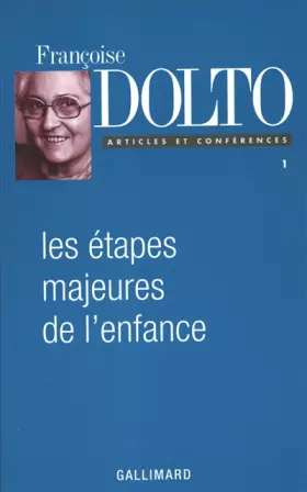 Couverture du produit · Articles et conférences, tome 1 : Les étapes majeures de l'enfance