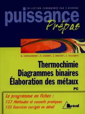 Couverture du produit · Thermochimie, diagrammes binaires, élaboration des métaux : PC