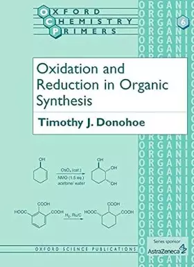Couverture du produit · Oxidation and Reduction in Organic Synthesis (Oxford Chemistry Primers)