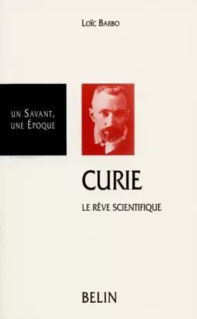 Couverture du produit · Pierre Curie 1859-1906. Le Reve Scientifique