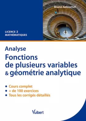 Couverture du produit · Analyse. Fonctions de plusieurs variables et géométrie analytique : Cours et exercices corrigés. Licence 2 Mathématiques
