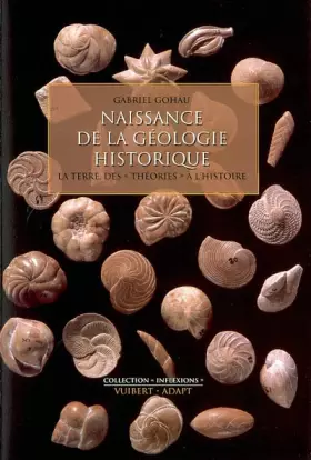 Couverture du produit · Naissance de la géologie historique : La terre, des théories à l'histoire