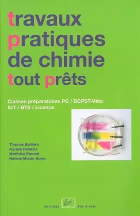 Couverture du produit · Travaux pratiques de chimie tout prêts : Classes préparatoires PC / BCPST-Véto IUT / BTS / Licence