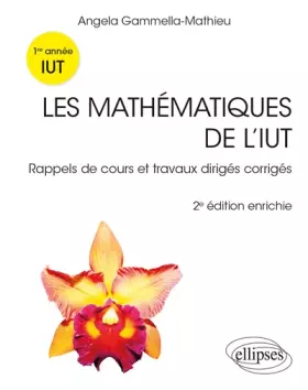 Couverture du produit · Les mathématiques de l’IUT: Rappels de cours et travaux dirigés corrigés, Première année