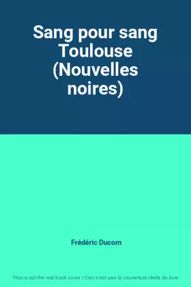 Couverture du produit · Sang pour sang Toulouse (Nouvelles noires)
