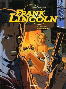Couverture du produit · Frank Lincoln, tome 1 : La loi du Grand Nord