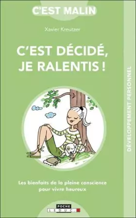 Couverture du produit · C'est décidé, je ralentis !: les bienfaits de la pleine conscience pour vivre heureux