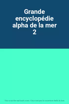 Couverture du produit · Grande encyclopédie alpha de la mer 2