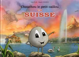 Couverture du produit · Chouchou le petit caillou en Suisse