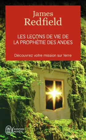 Couverture du produit · Les leçons de vie de la prophétie des Andes - Découvrez votre mission sur terre