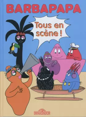 Couverture du produit · Barbapapa BD - Tous en scène - Bande dessinée - Dès 5 ans
